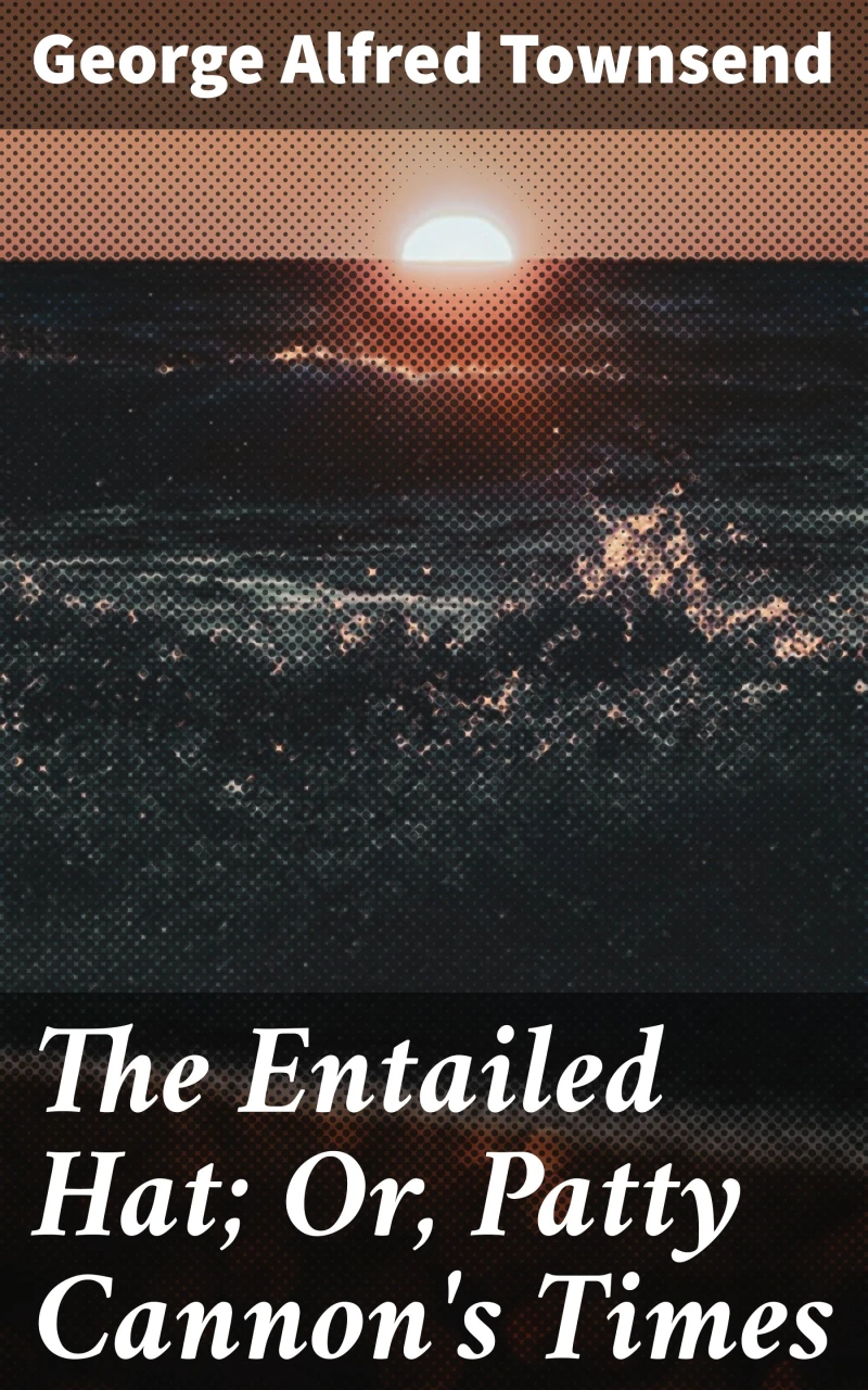 Portada: The Entailed Hat; Or, Patty Cannon's Times