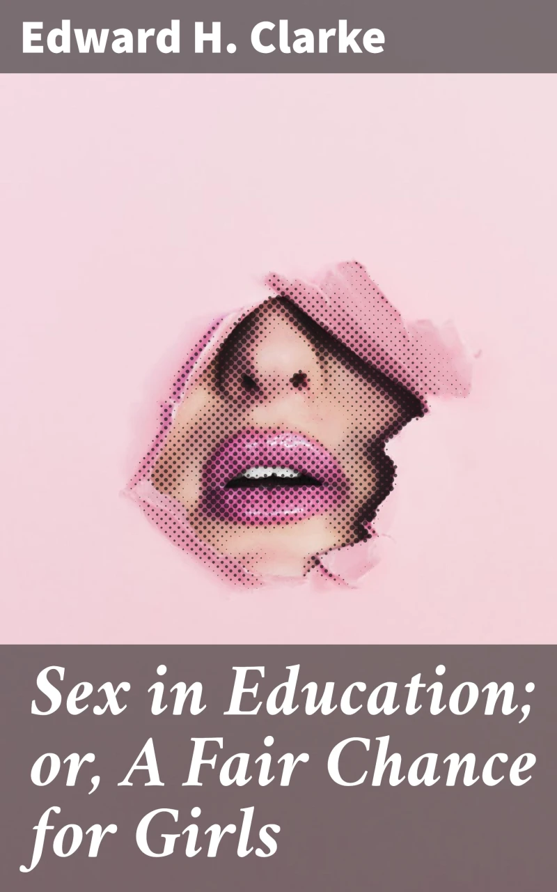 Portada: Sex in Education; or, A Fair Chance for Girls