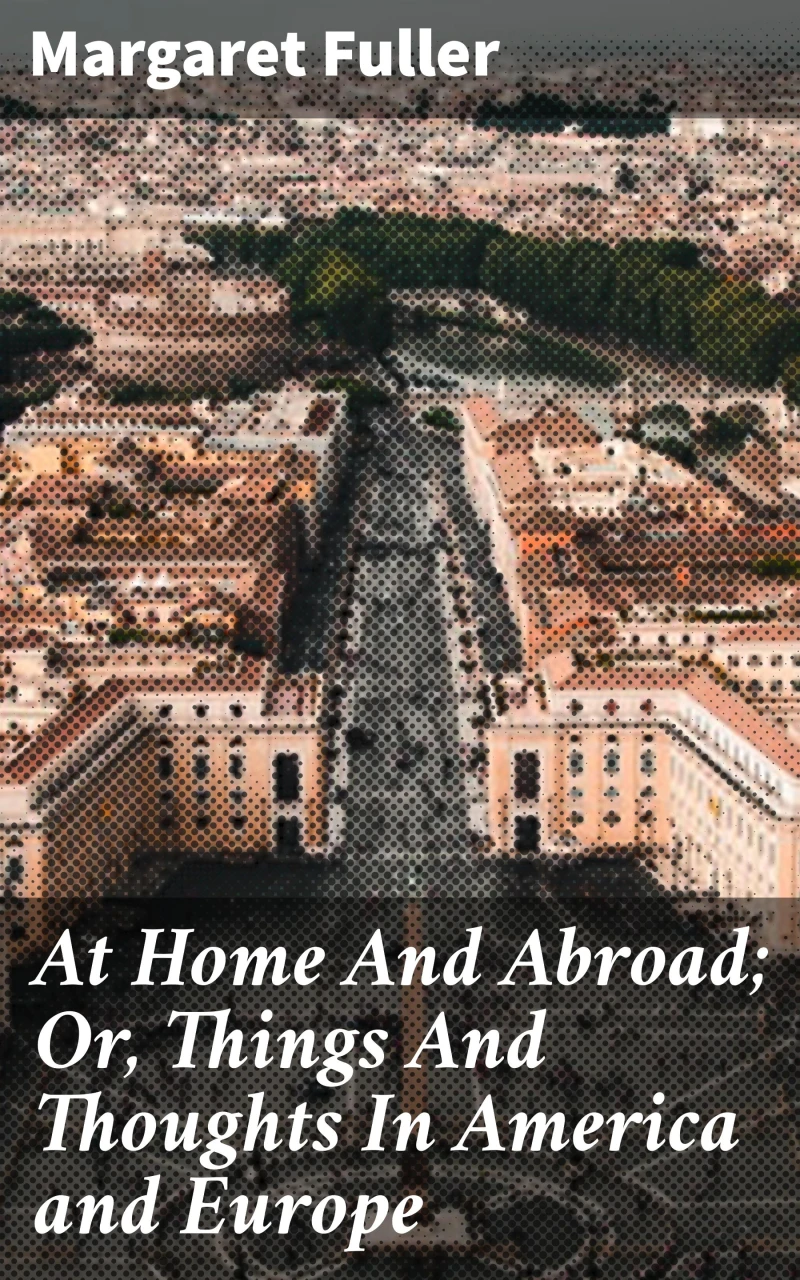 Portada: At Home And Abroad; Or, Things And Thoughts In America and Europe