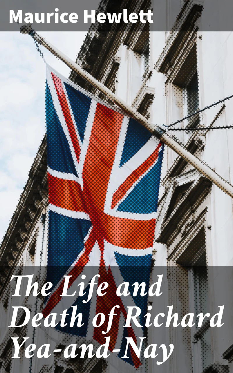 Portada: The Life and Death of Richard Yea-and-Nay