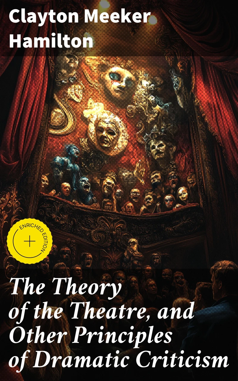 Portada: The Theory of the Theatre, and Other Principles of Dramatic Criticism