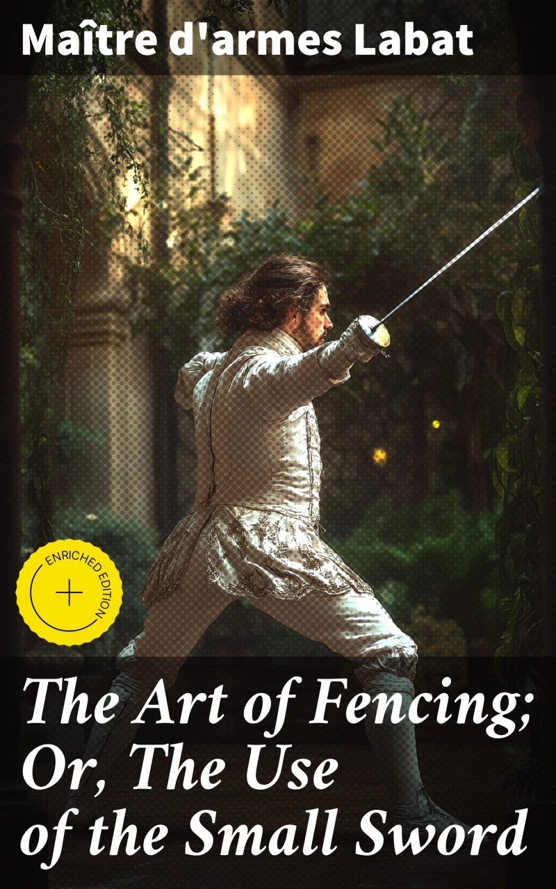 Portada: The Art of Fencing; Or, The Use of the Small Sword