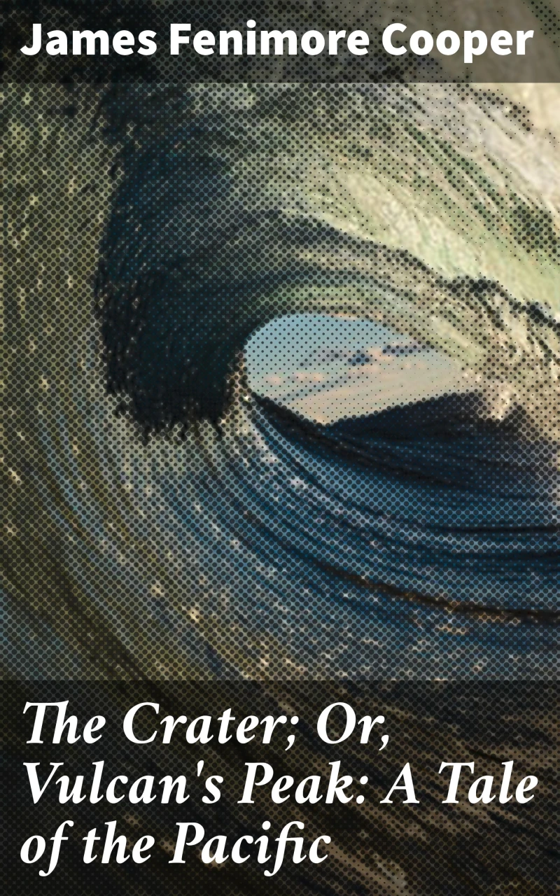 Portada: The Crater; Or, Vulcan's Peak: A Tale of the Pacific