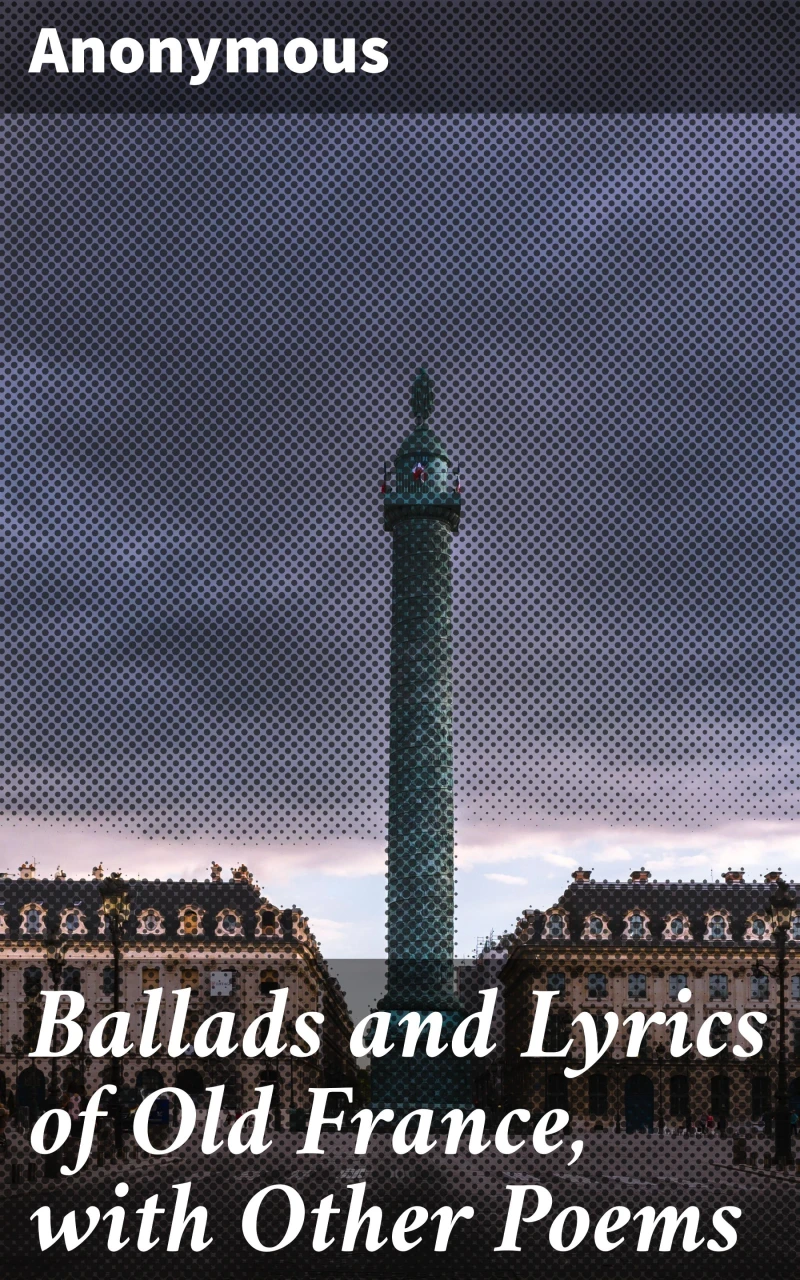 Portada: Ballads and Lyrics of Old France, with Other Poems