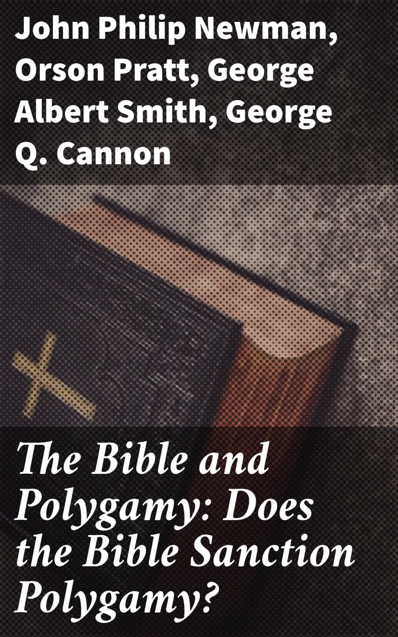 Portada: The Bible and Polygamy: Does the Bible Sanction Polygamy?