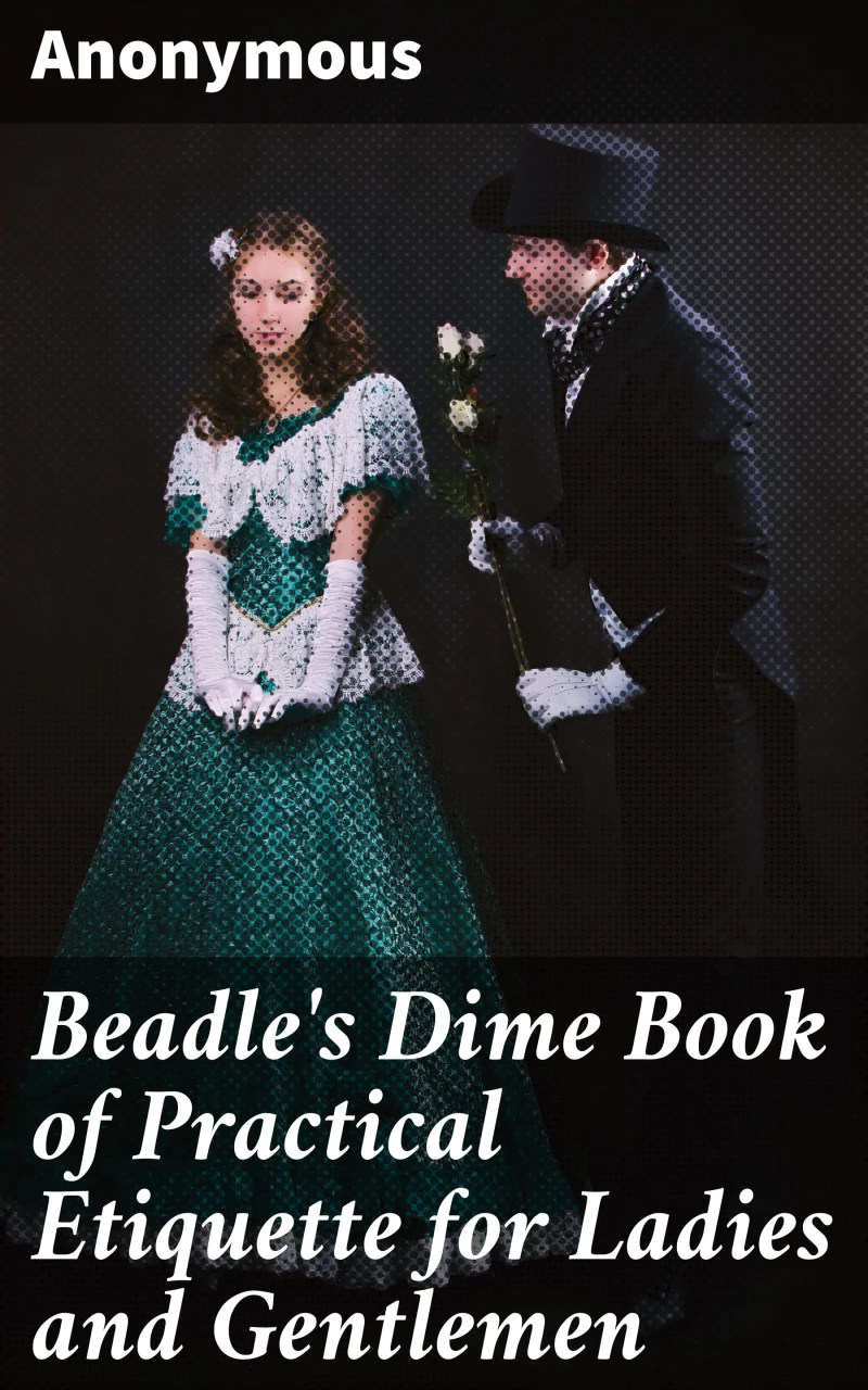 Portada: Beadle's Dime Book of Practical Etiquette for Ladies and Gentlemen