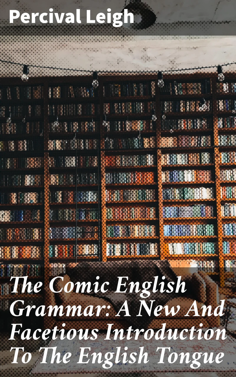 Portada: The Comic English Grammar: A New And Facetious Introduction To The English Tongue