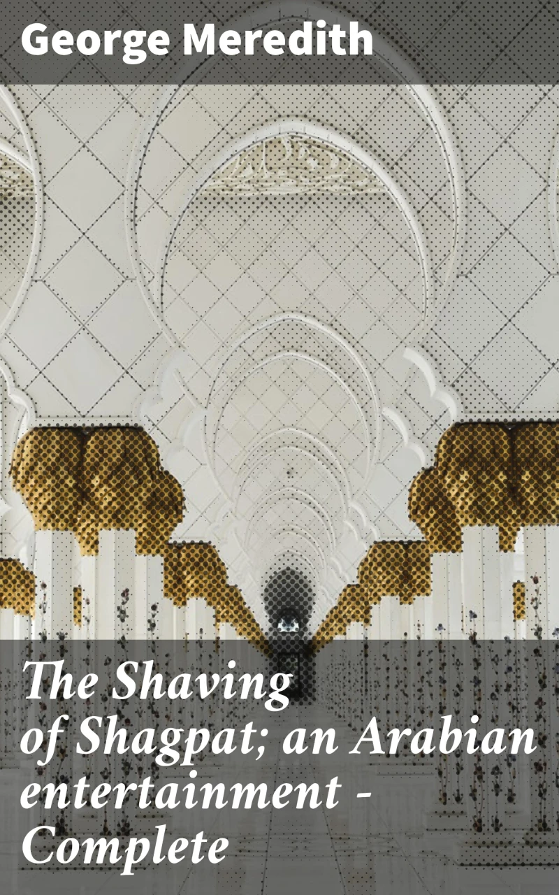 Portada: The Shaving of Shagpat; an Arabian entertainment — Complete