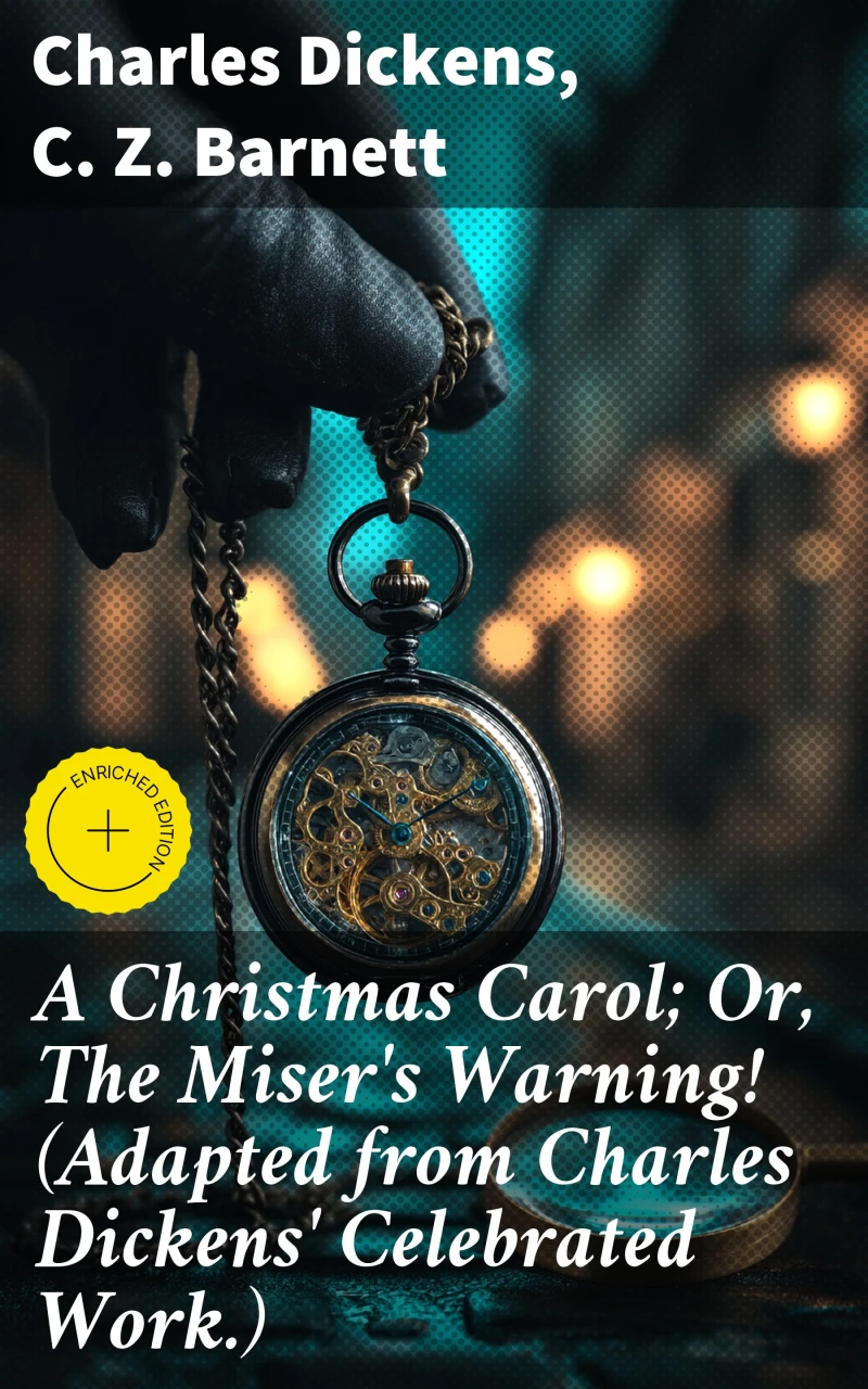 Portada: A Christmas Carol; Or, The Miser's Warning! (Adapted from Charles Dickens' Celebrated Work.)