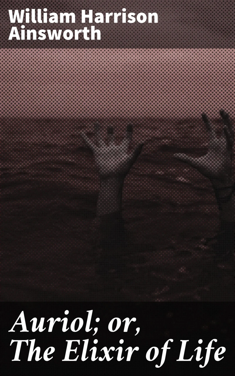 Portada: Auriol; or, The Elixir of Life