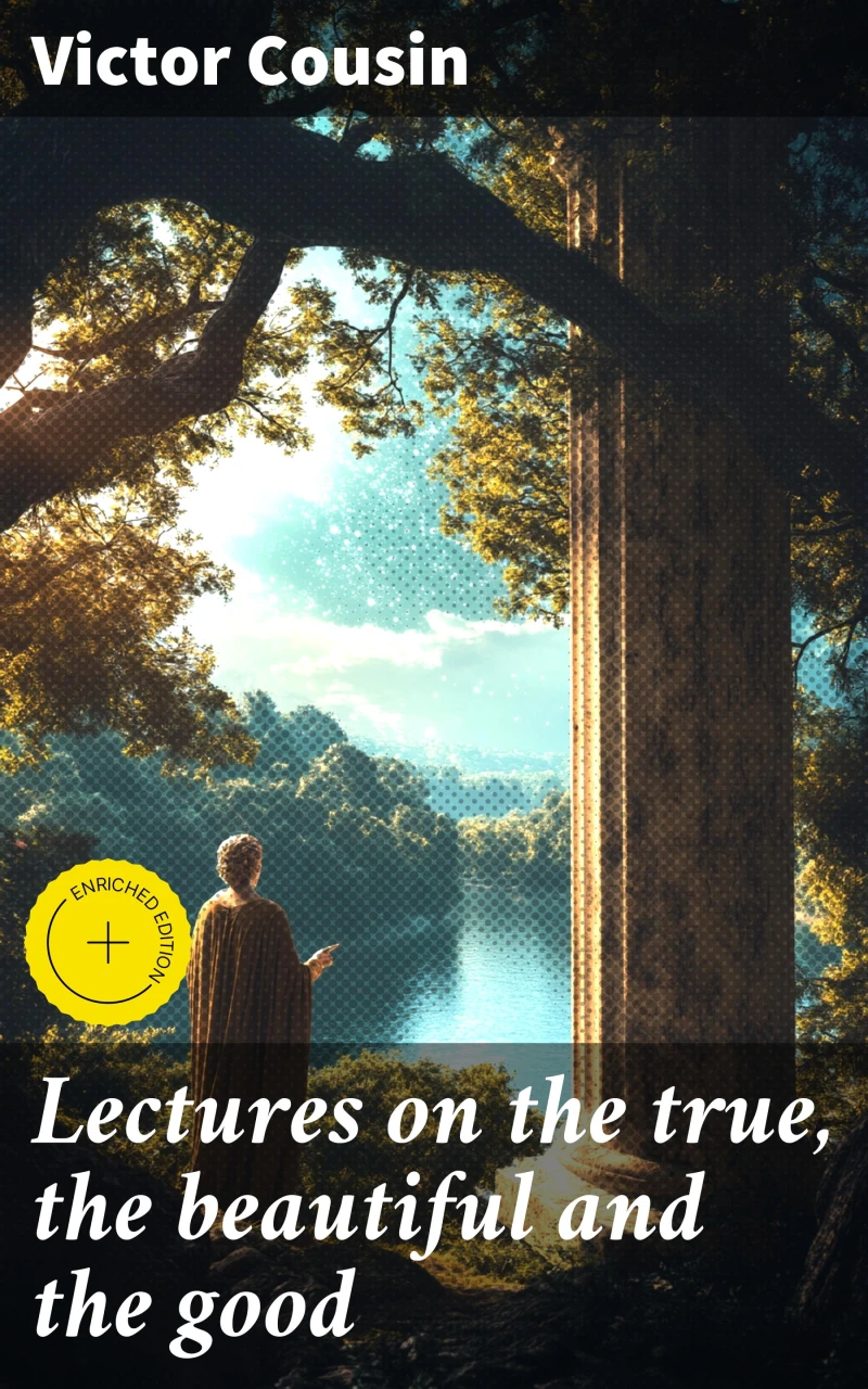 Portada: Lectures on the true, the beautiful and the good