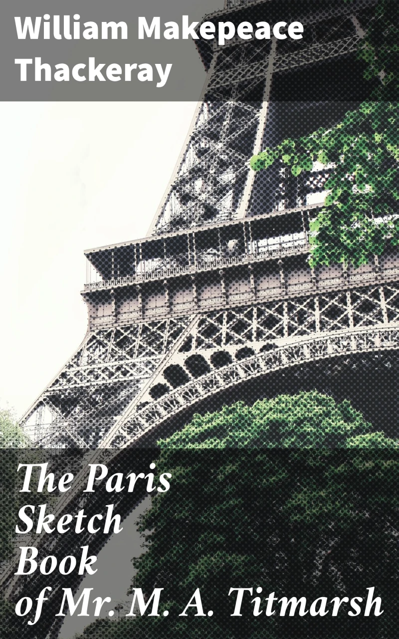 Portada: The Paris Sketch Book of Mr. M. A. Titmarsh