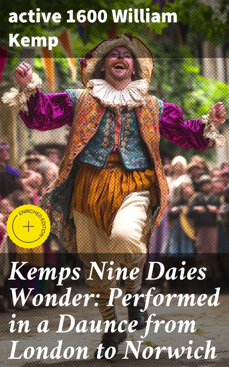Portada: Kemps Nine Daies Wonder: Performed in a Daunce from London to Norwich