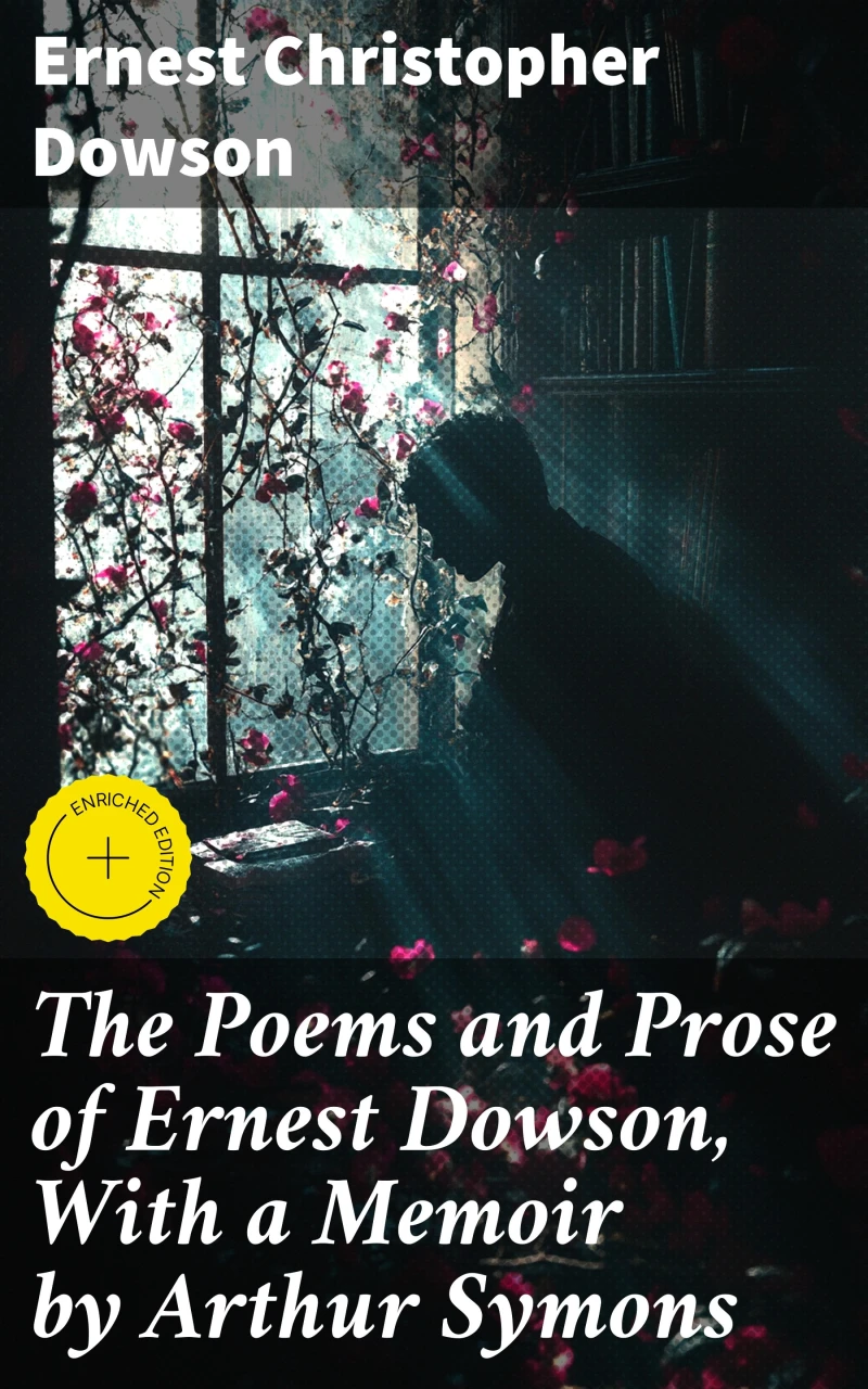 Portada: The Poems and Prose of Ernest Dowson, With a Memoir by Arthur Symons