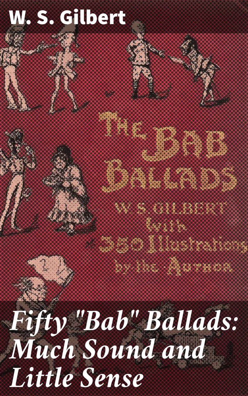 Portada: Fifty "Bab" Ballads: Much Sound and Little Sense