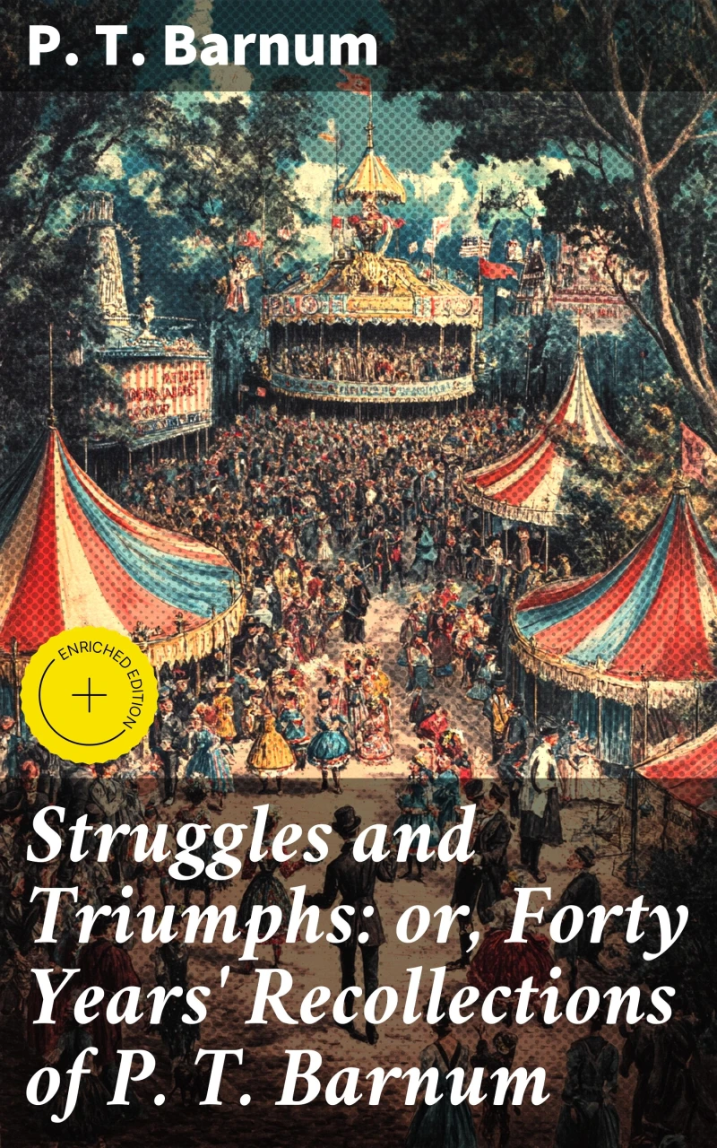 Portada: Struggles and Triumphs: or, Forty Years' Recollections of P. T. Barnum