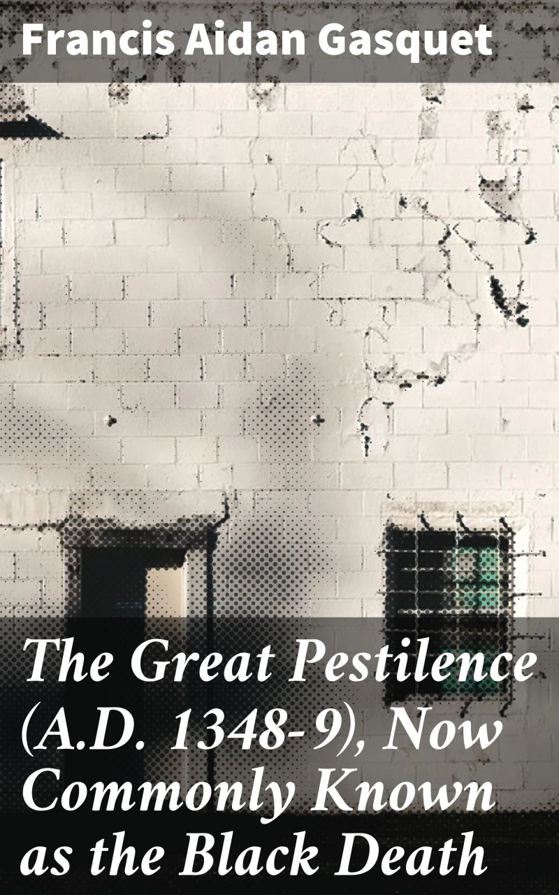 Portada: The Great Pestilence (A.D. 1348-9), Now Commonly Known as the Black Death