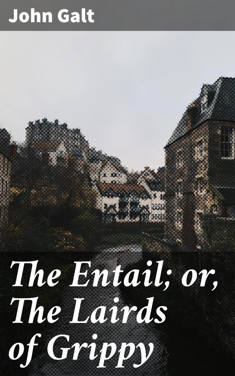 Portada: The Entail; or, The Lairds of Grippy