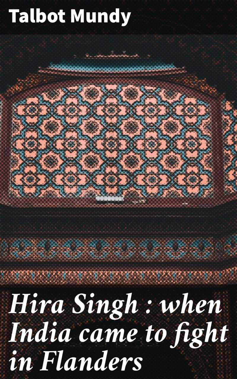 Portada: Hira Singh : when India came to fight in Flanders