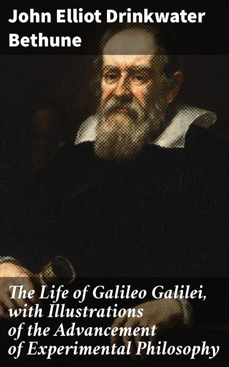 Portada: The Life of Galileo Galilei, with Illustrations of the Advancement of Experimental Philosophy