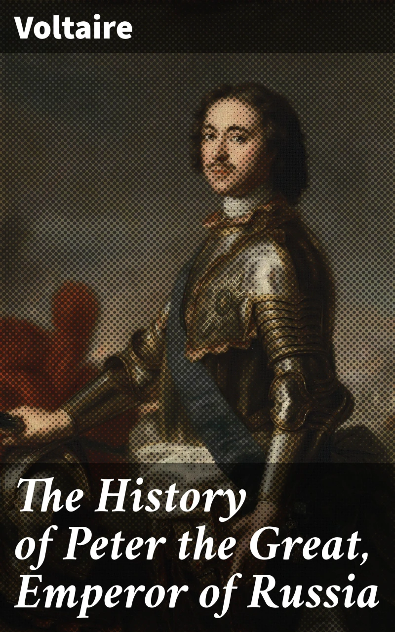 Portada: The History of Peter the Great, Emperor of Russia