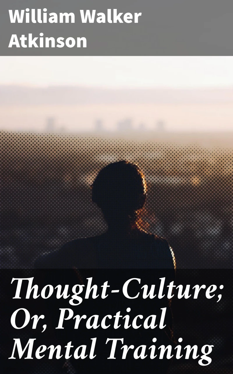 Portada: Thought-Culture; Or, Practical Mental Training