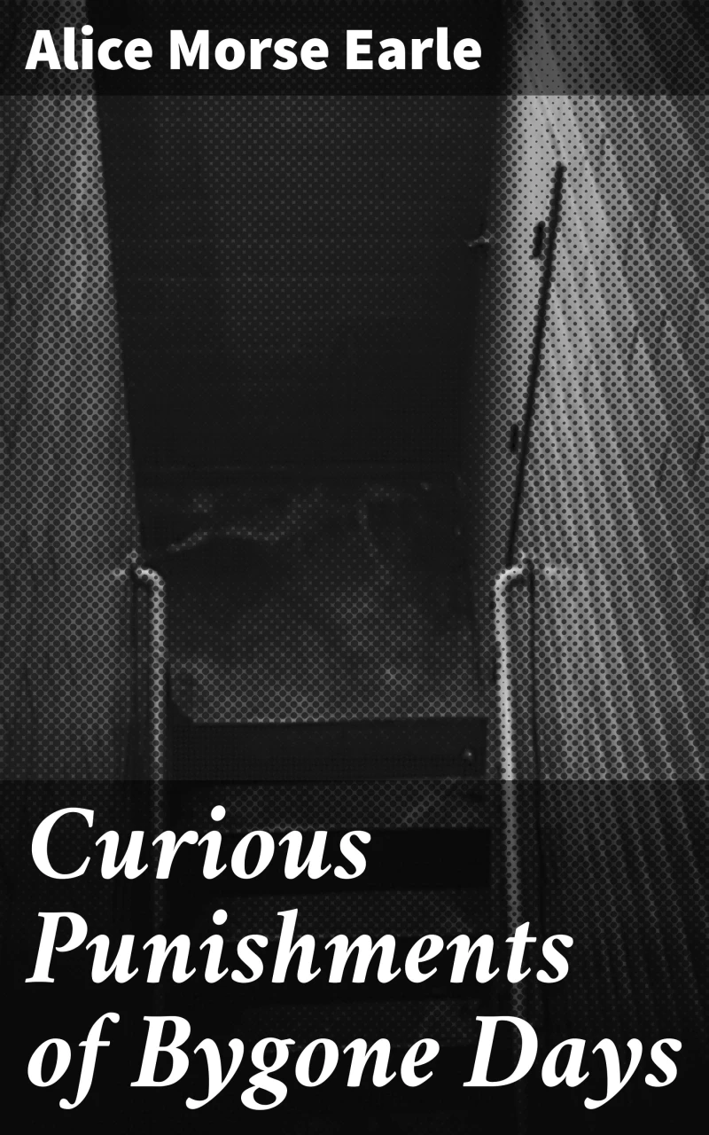 Portada: Curious Punishments of Bygone Days