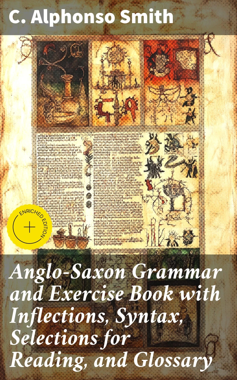 Portada: Anglo-Saxon Grammar and Exercise Book with Inflections, Syntax, Selections for Reading, and Glossary