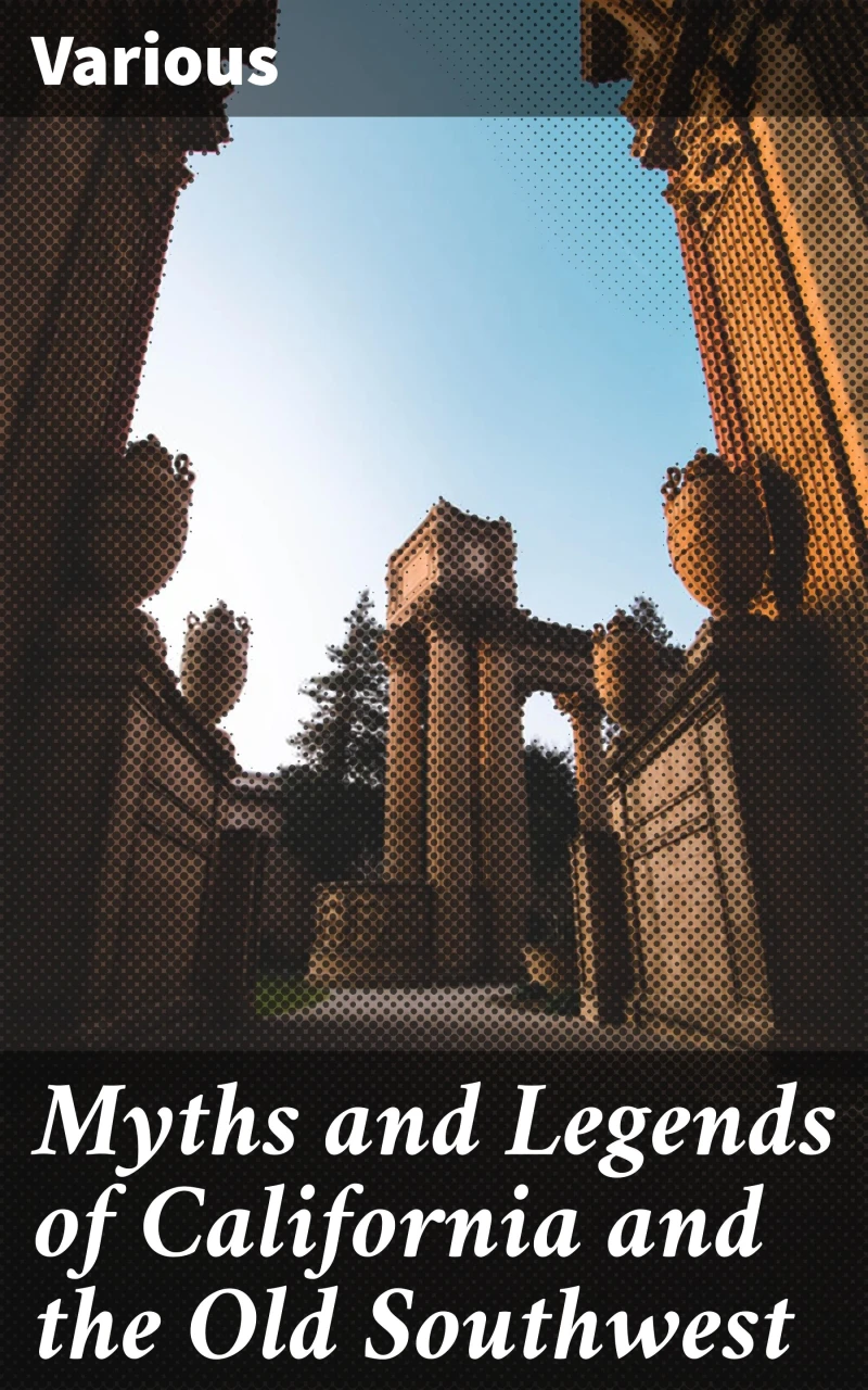 Portada: Myths and Legends of California and the Old Southwest