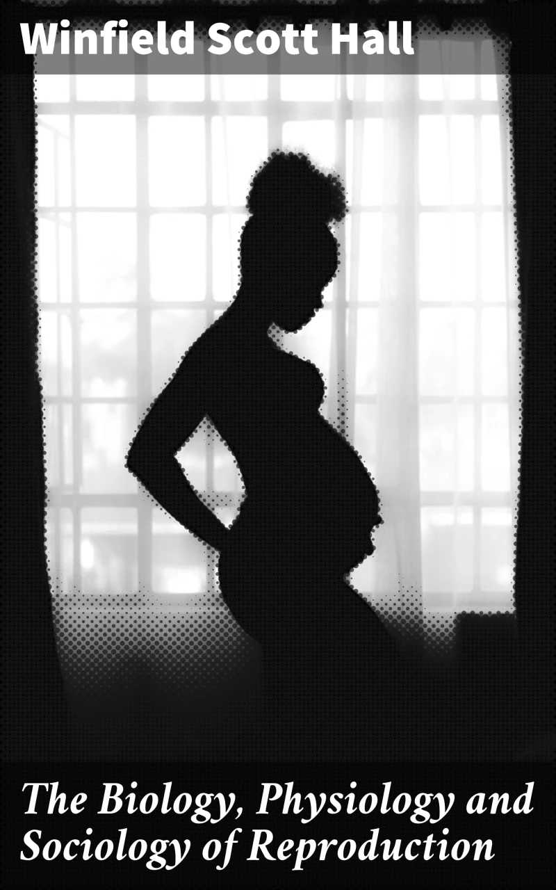 Portada: The Biology, Physiology and Sociology of Reproduction
