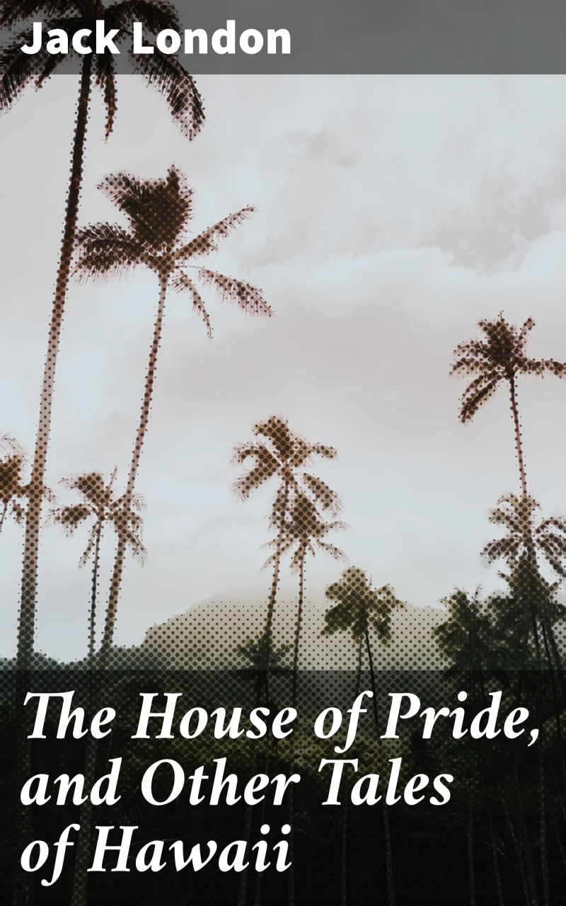 Portada: The House of Pride, and Other Tales of Hawaii
