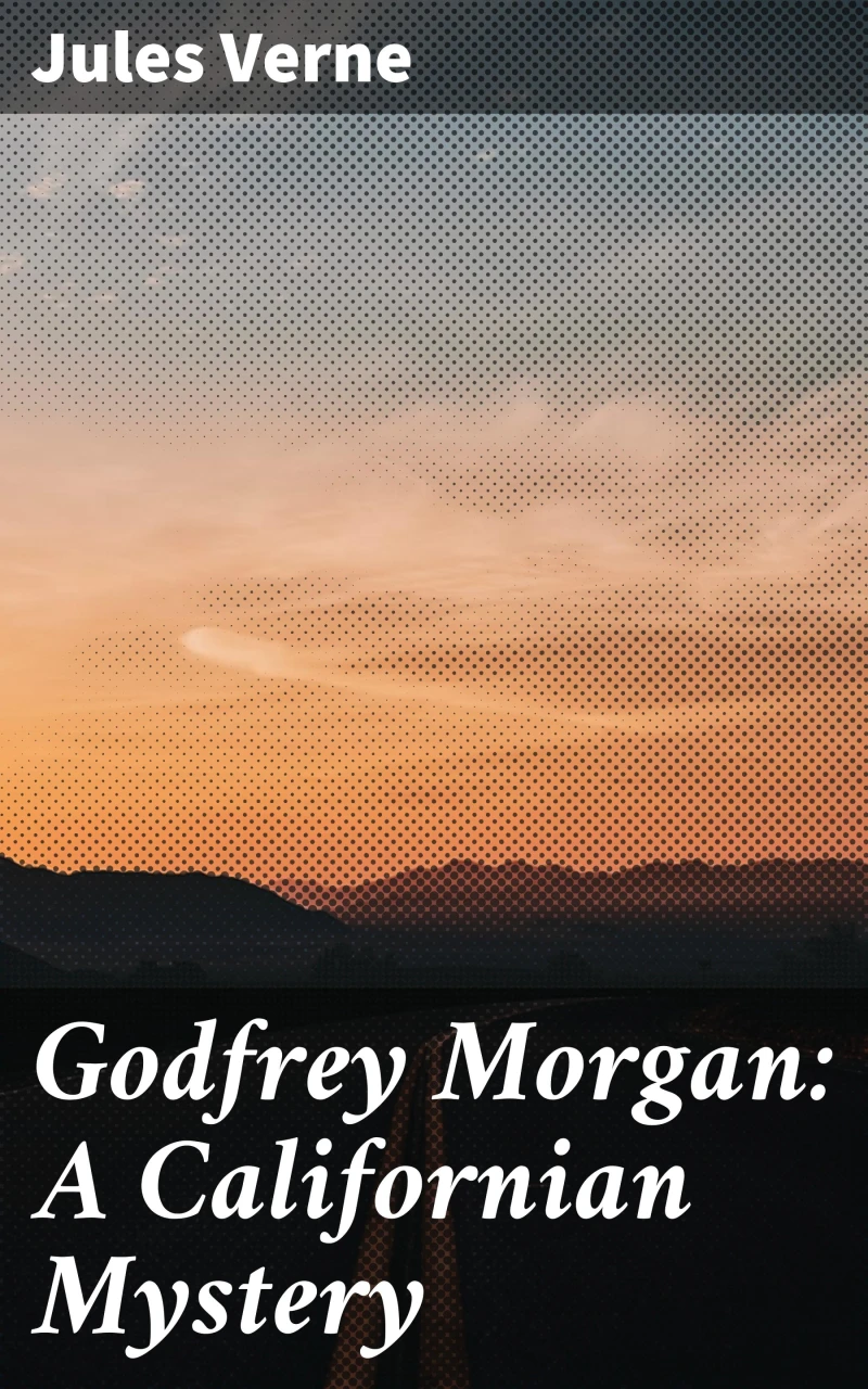 Portada: Godfrey Morgan: A Californian Mystery