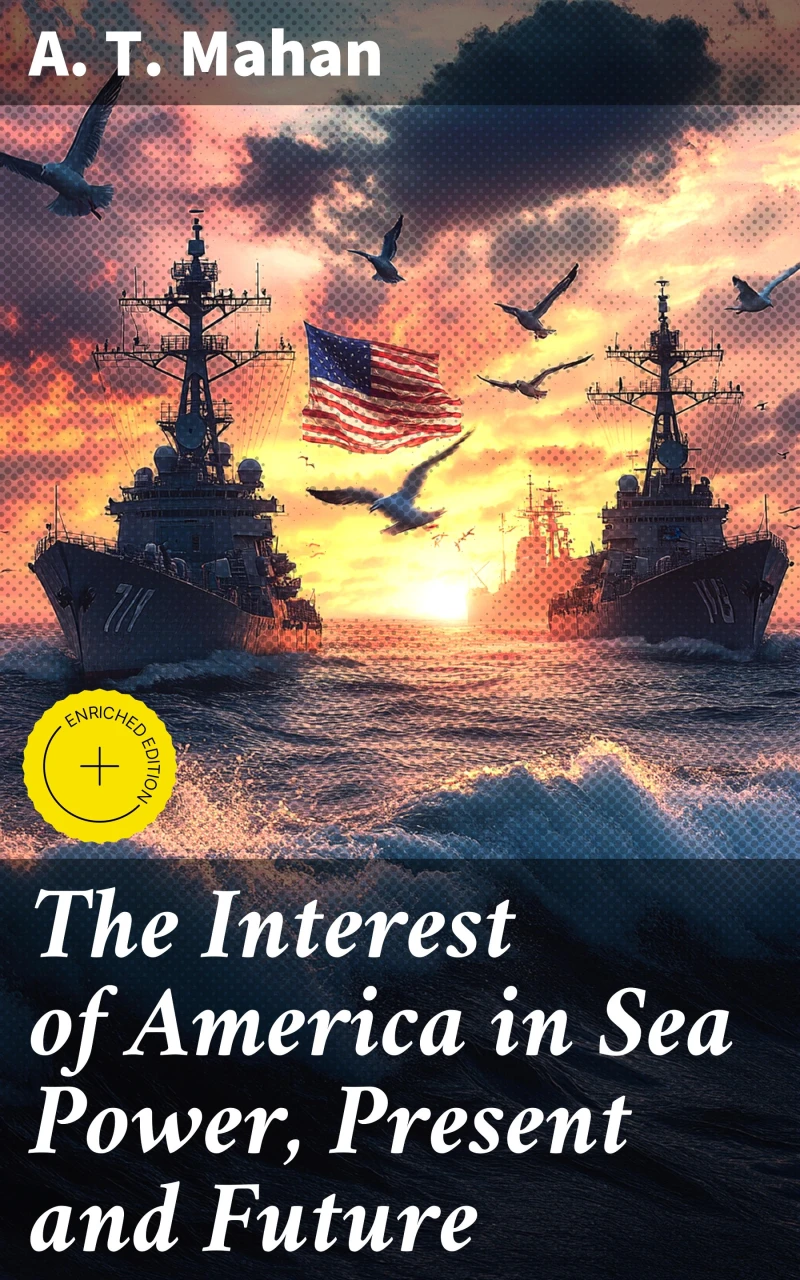 Portada: The Interest of America in Sea Power, Present and Future