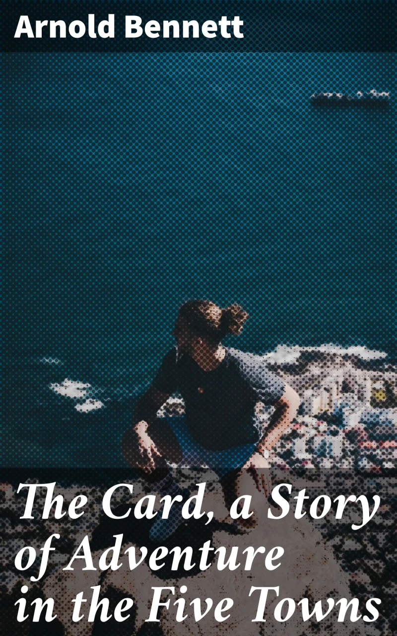 Portada: The Card, a Story of Adventure in the Five Towns