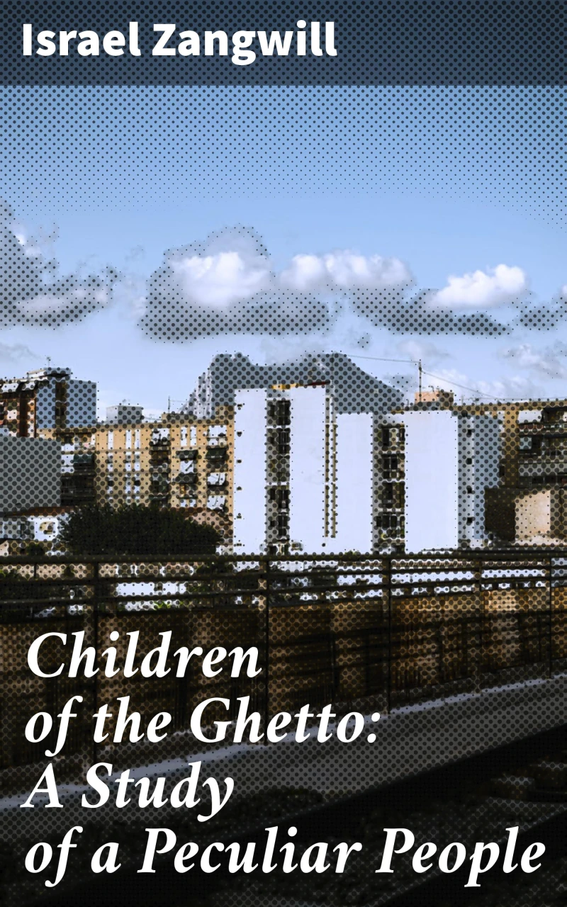 Portada: Children of the Ghetto: A Study of a Peculiar People
