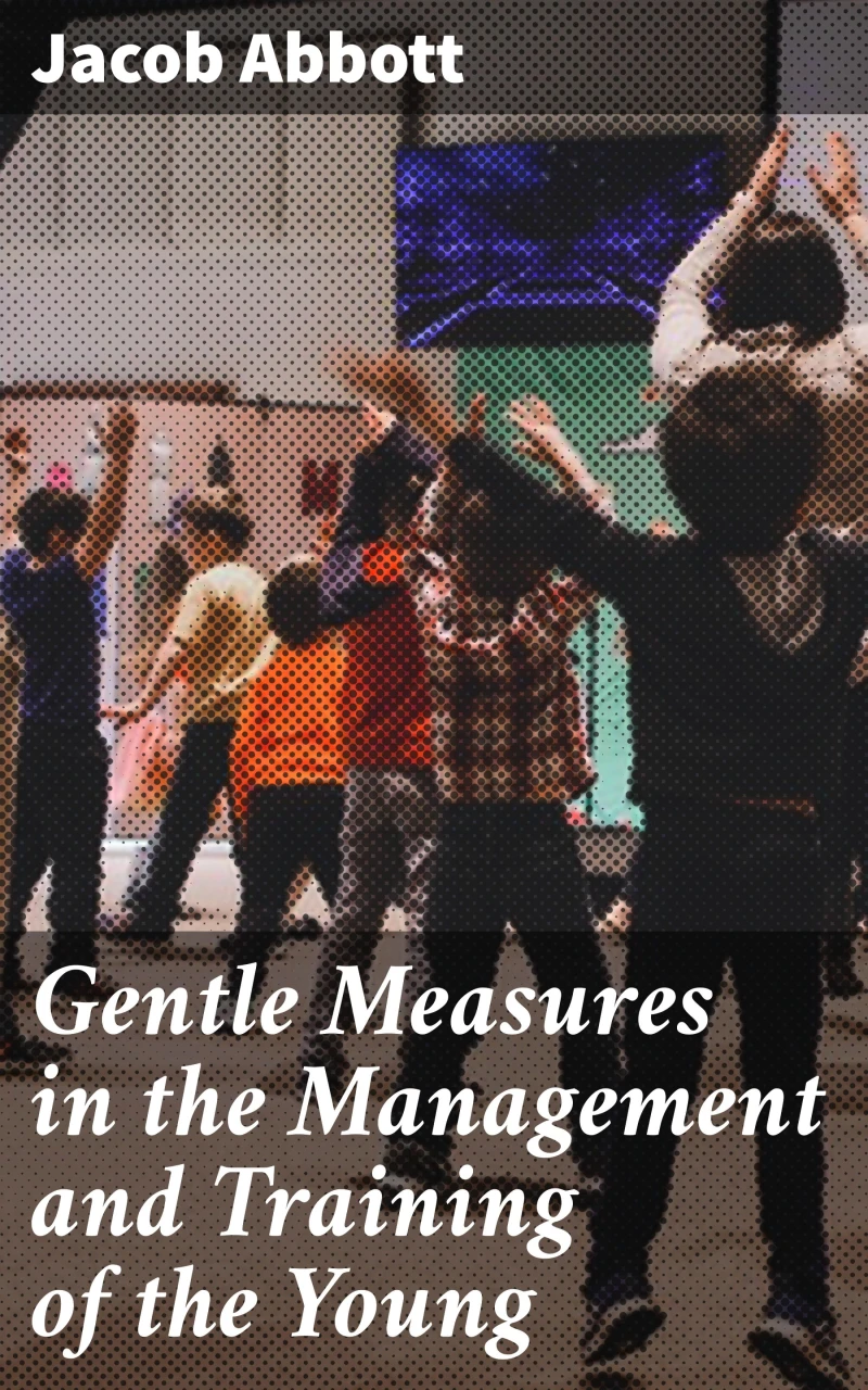 Portada: Gentle Measures in the Management and Training of the Young