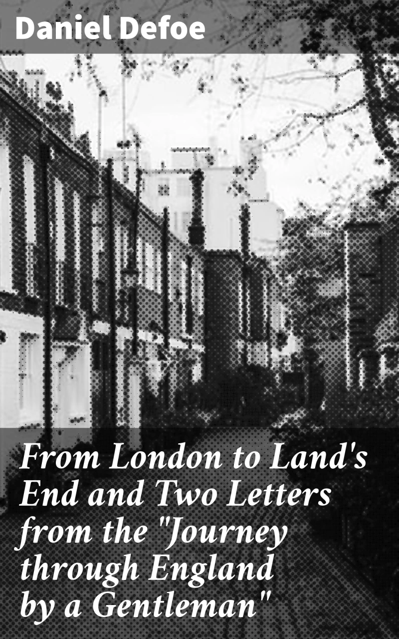 Portada: From London to Land's End and Two Letters from the "Journey through England by a Gentleman"