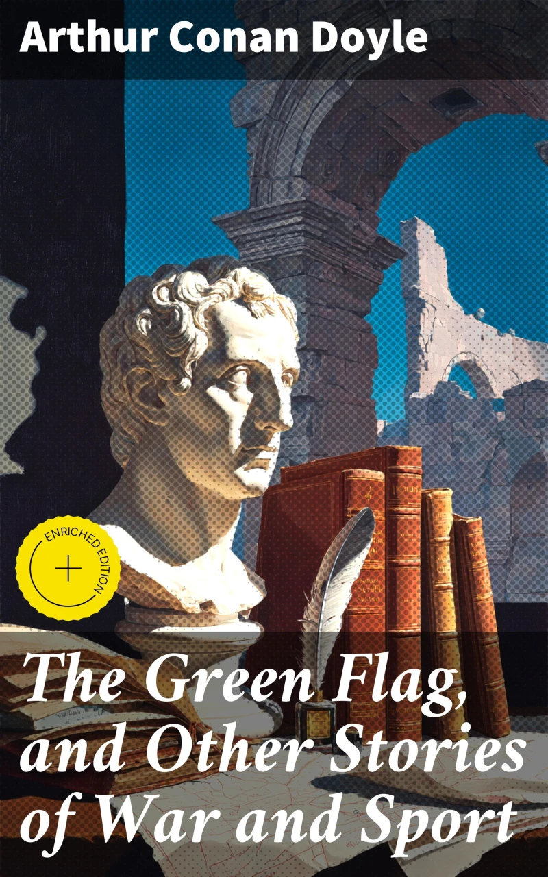 Portada: The Green Flag, and Other Stories of War and Sport