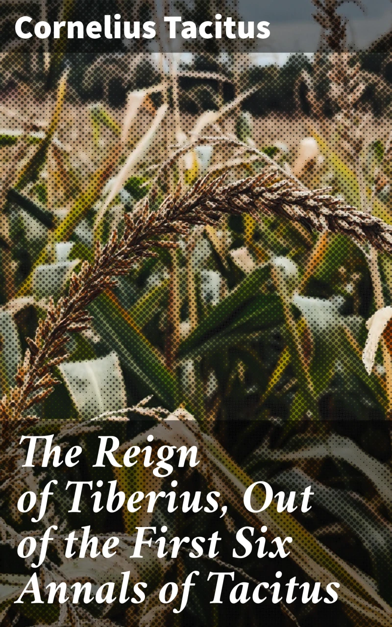 Portada: The Reign of Tiberius, Out of the First Six Annals of Tacitus