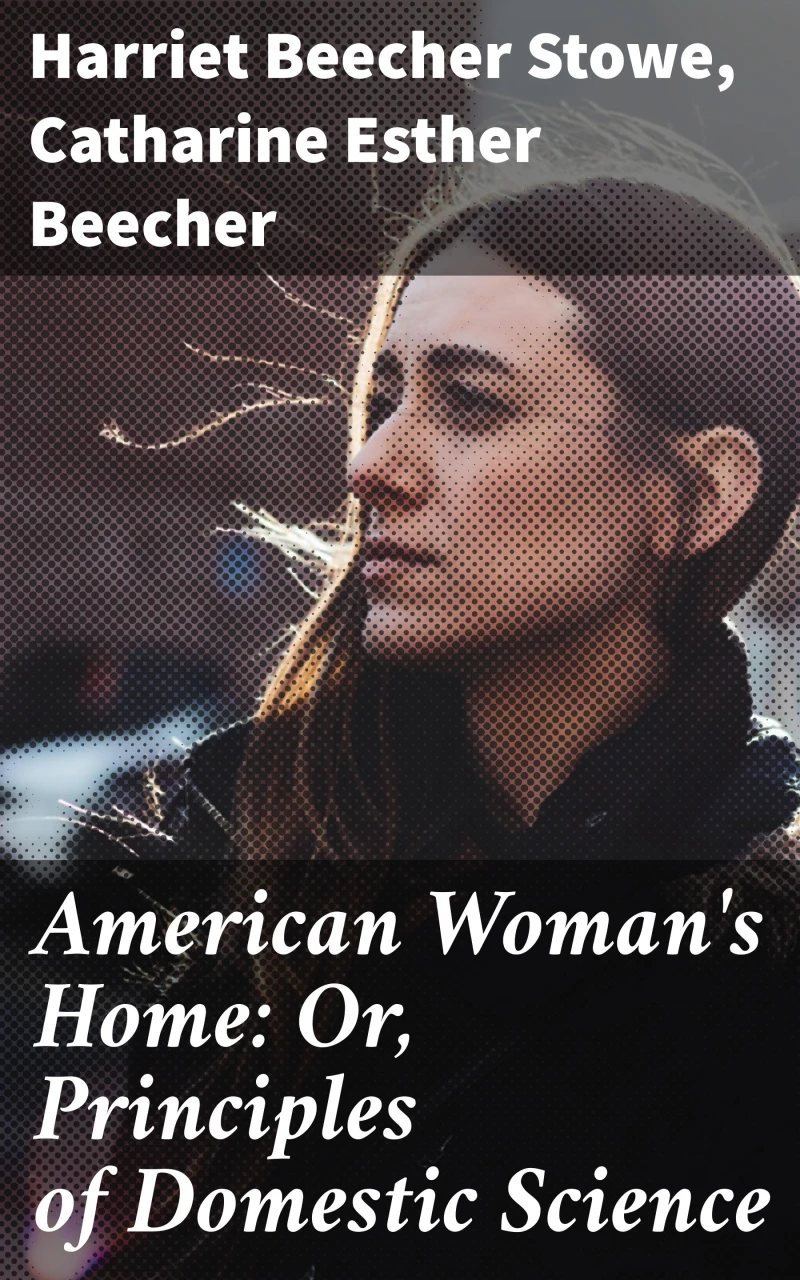 Portada: American Woman's Home: Or, Principles of Domestic Science