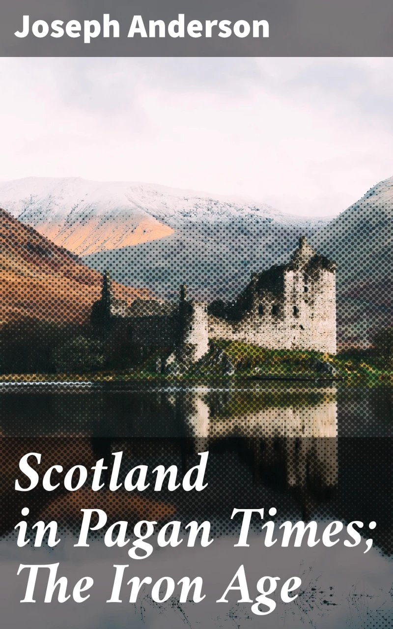 Portada: Scotland in Pagan Times; The Iron Age