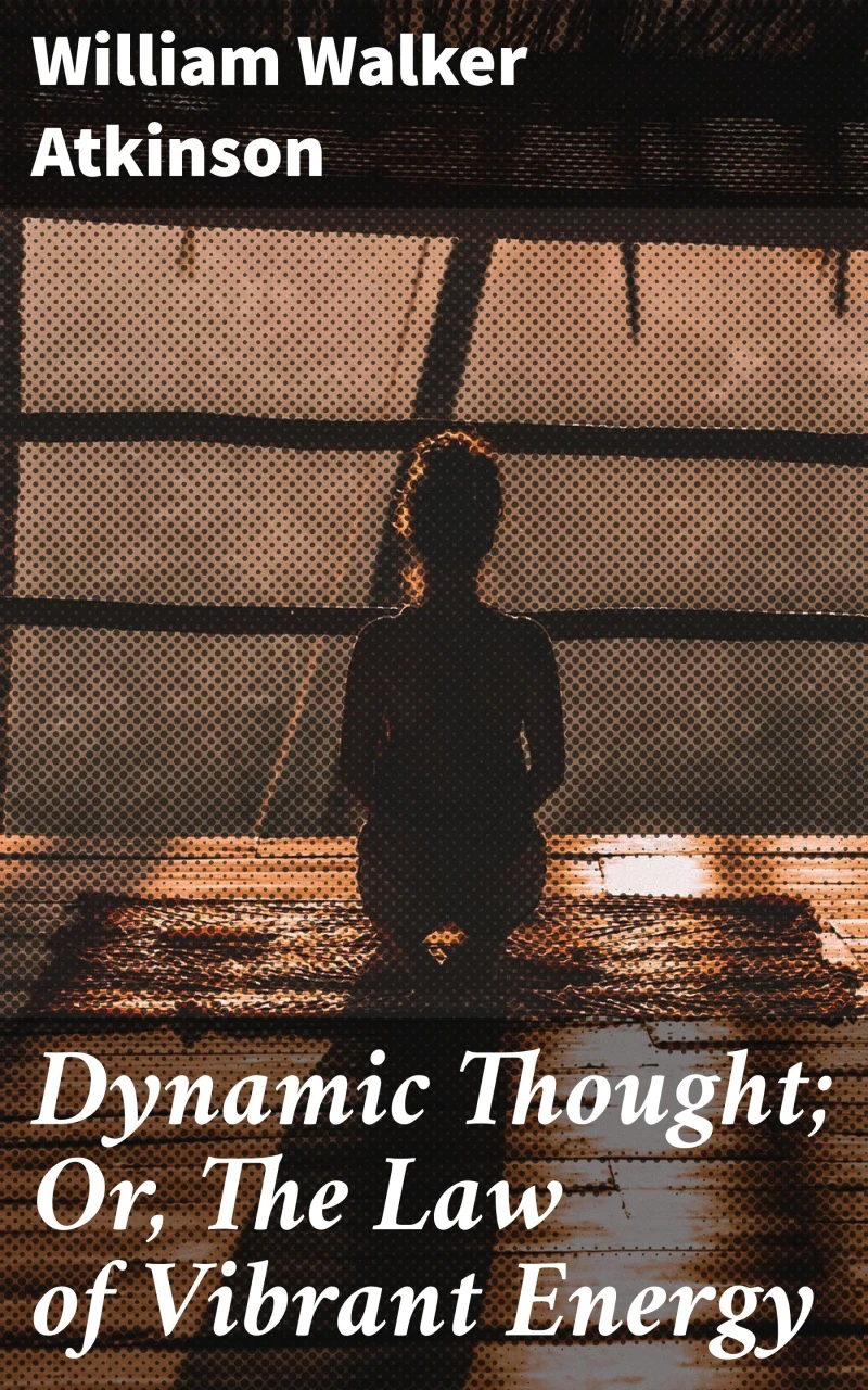 Portada: Dynamic Thought; Or, The Law of Vibrant Energy