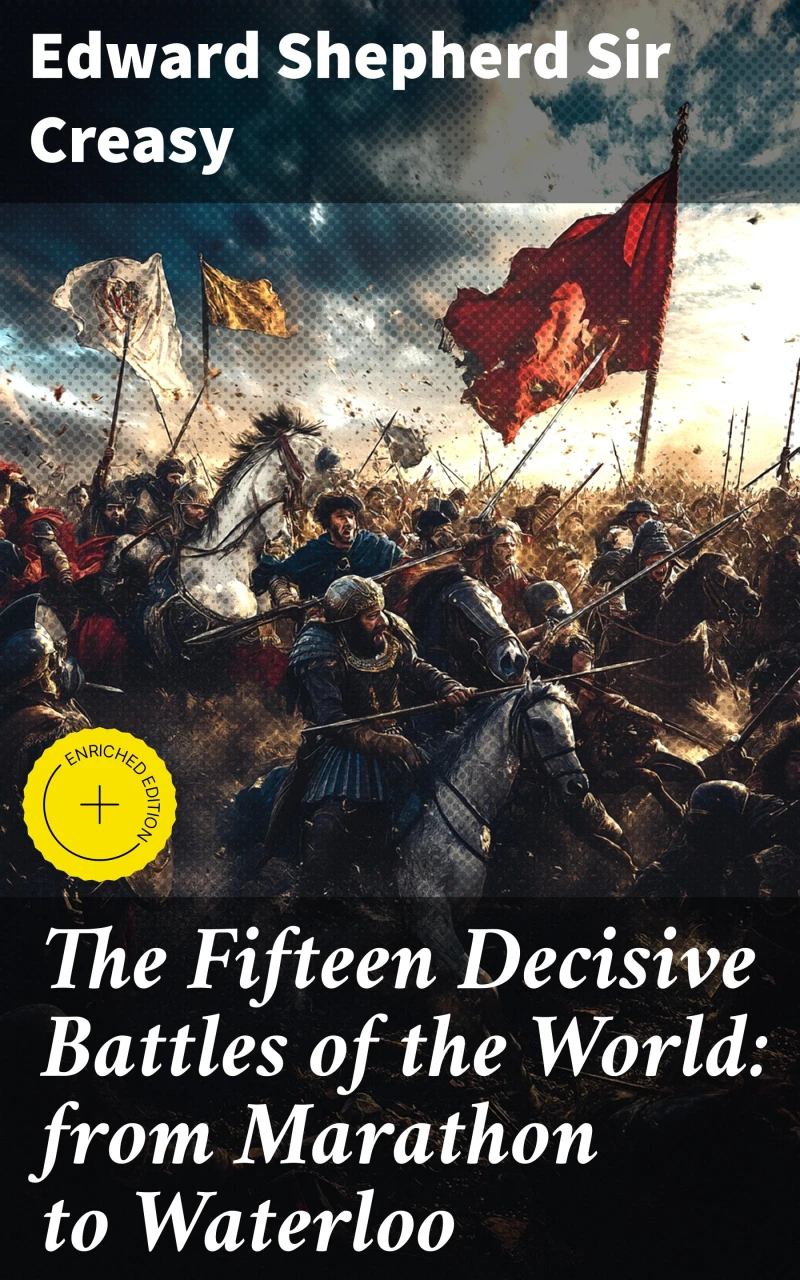 Portada: The Fifteen Decisive Battles of the World: from Marathon to Waterloo