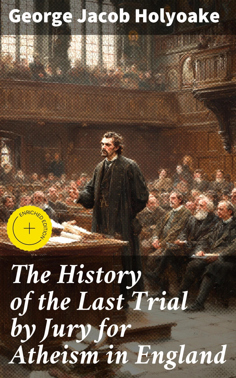 Portada: The History of the Last Trial by Jury for Atheism in England