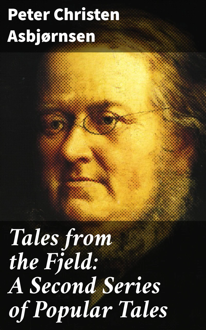 Portada: Tales from the Fjeld: A Second Series of Popular Tales