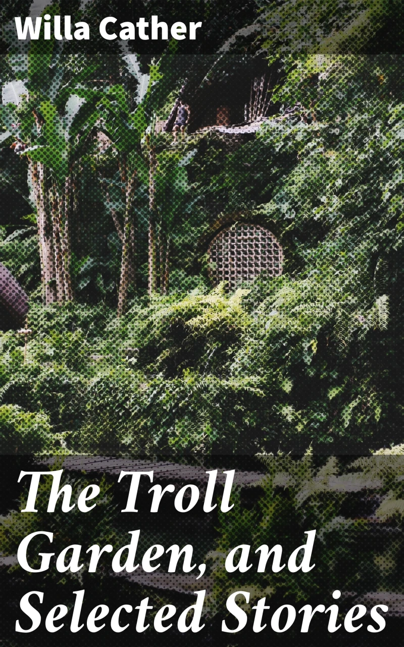 Portada: The Troll Garden, and Selected Stories