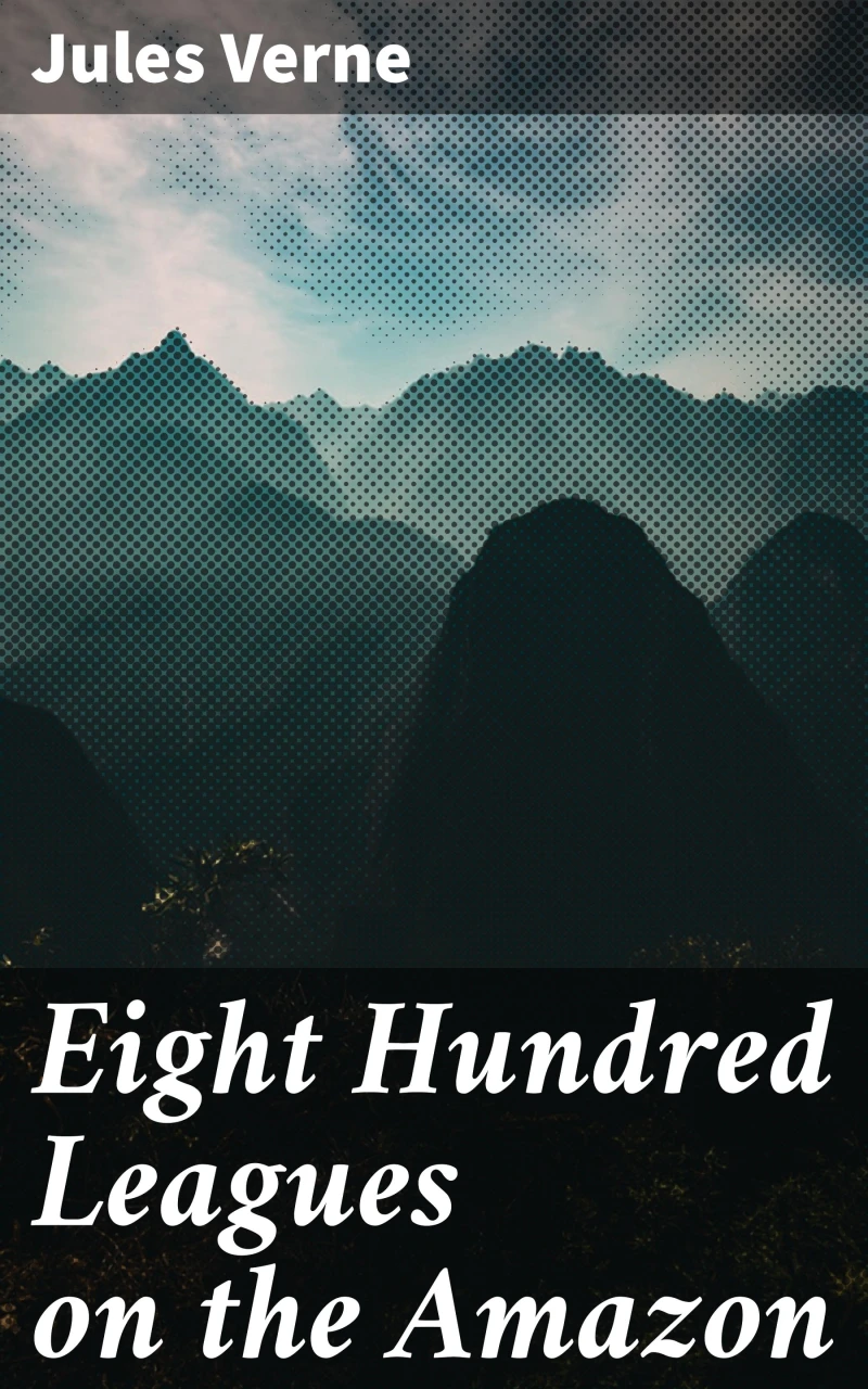 Portada: Eight Hundred Leagues on the Amazon