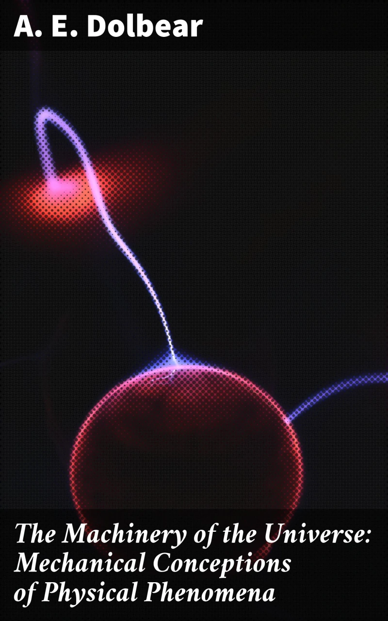 Portada: The Machinery of the Universe: Mechanical Conceptions of Physical Phenomena