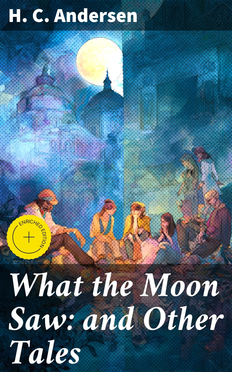 Portada: What the Moon Saw: and Other Tales