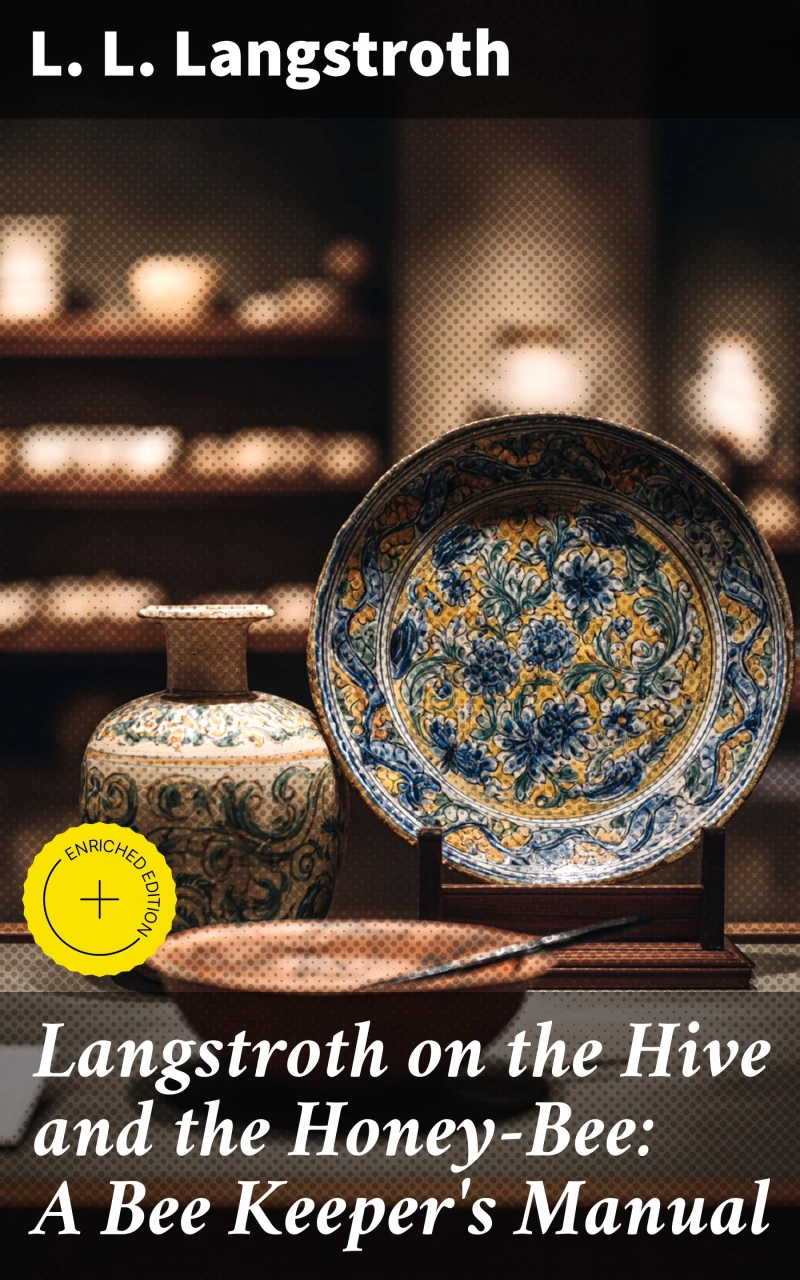 Portada: Langstroth on the Hive and the Honey-Bee: A Bee Keeper's Manual